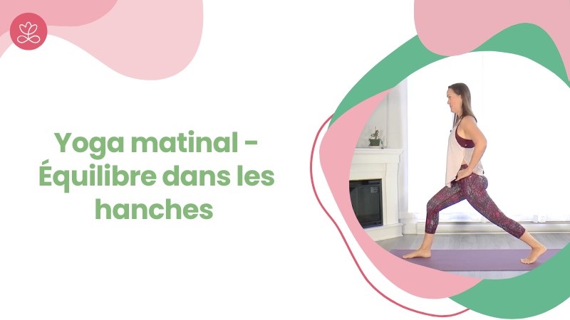 Jour 29 - Yoga matinal - Équilibre dans les hanches avec Maryse Lehoux